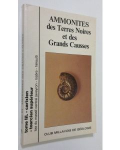 käytetty kirja Ammonites des Terres Noires et des Grands Causses : tome III. -carixien - toarcien superieur