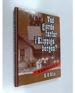 Kirjailijan K.-G. Olin käytetty kirja Vad gjorde farfar i Klippiga bergen? : namnlista