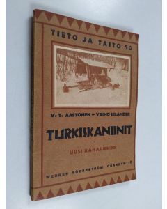 Kirjailijan V. T. Aaltonen käytetty kirja Turkiskaniinit : uusi rahalähde