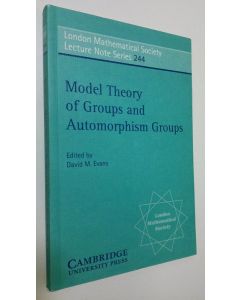 Kirjailijan David M. Evans käytetty kirja Model Theory of Groups and Automorphism Groups