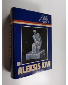 Kirjailijan Aleksis Kivi käytetty kirja Kodin suuret klassikot : Aleksis Kivi 2