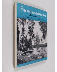 käytetty kirja Saunasanasto : Suomalais-ruotsalais-saksalais-englantilainen : Finsk-svensk-tysk-engelsk = Bastuordlista