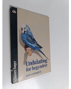 Kirjailijan Curt af Enehjelm käytetty kirja Undulatbog for begyndere : fodring, pleje, opdraet, sygdomme, talende undulater