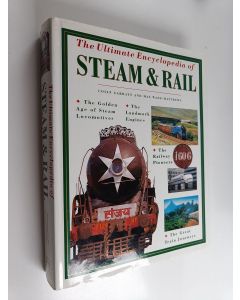 Kirjailijan Colin Garratt käytetty kirja The Ultimate Encyclopedia of Steam & Rail
