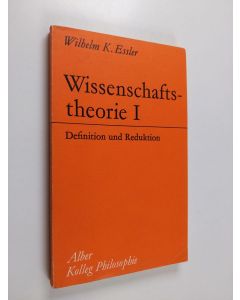 Kirjailijan Wilhelm Essler käytetty kirja Wissenschaftstheorie, 1 - Definition und Reduktion