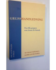 Kirjailijan Siv Boalt Boethius käytetty kirja Grupphandledning - den lilla gruppen som forum för lärande (UUDENVEROINEN)