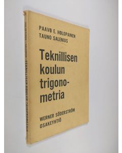 Kirjailijan Paavo E. Holopainen käytetty kirja Teknillisen koulun trigonometria