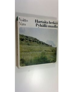 Kirjailijan Voitto Viro käytetty kirja Hartaita hetkiä Pyhällä maalla