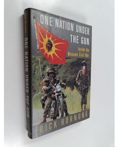 Kirjailijan Rick Hornung käytetty kirja One Nation Under the Gun - Inside the Mohawk Civil War