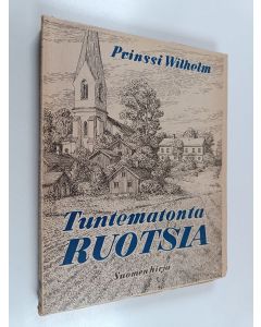 Kirjailijan Wilhelm käytetty kirja Tuntematonta Ruotsia