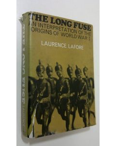 Kirjailijan Laurence Lafore käytetty kirja The Long Fuse : an interpretation of the origins of World War I