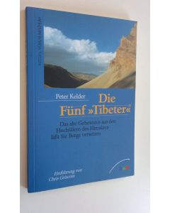 Kirjailijan Peter Kelder käytetty kirja Die Funf "Tibeter" - Das alte Geheimnis aus den Hochtälern des Himalaya lässt Sie Berge versetzen