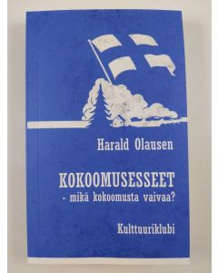 Kirjailijan Harald Birger Olausen uusi kirja Kokoomusesseet : mikä kokoomusta vaivaa? (UUSI)