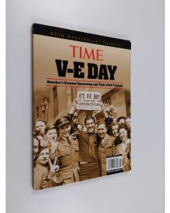 käytetty kirja TIME V-E Day : America's Greatest Generation and Their WWII Triumph