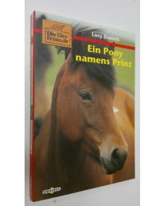 Kirjailijan Lucy Daniels käytetty kirja Ein Pony namens Prinz (UUDENVEROINEN)