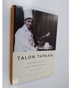 Kirjailijan Eero Mäkelä käytetty kirja Talon tapaan : suomalaisten keittiömestarien 50 vuotta