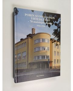 Kirjailijan Nina Eriksson käytetty kirja Porin suomalainen yhteislyseo : 70 muistojen vuotta : 1926-1996