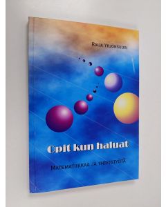 Kirjailijan Raija Yrjönsuuri käytetty kirja Opit kun haluat - matematiikkaa ja yhteistyötä