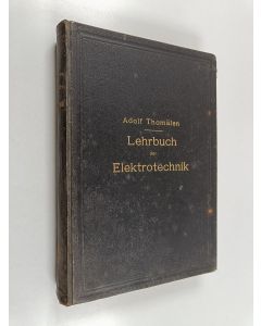 Kirjailijan Adolf Thomälen käytetty kirja Kurzes Lehrbuch der Elektrotechnik