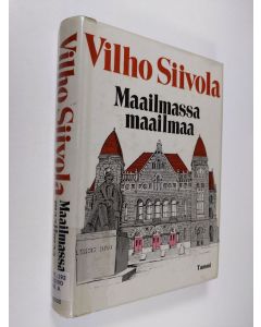 Kirjailijan Vilho Siivola käytetty kirja Maailmassa maailmaa