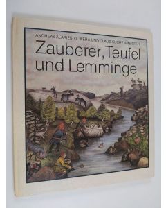 Kirjailijan Andreas Alariesto käytetty kirja Zauberer, Teufel und Lemminge : ein Lappland-Bilderbuch