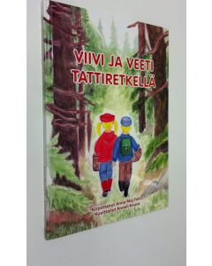 Kirjailijan Anne-Maj Felin käytetty kirja Viivi ja Veeti tattiretkellä (ERINOMAINEN)