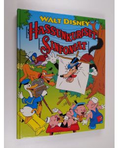 Kirjailijan Walt Disney & Juice Leskinen käytetty kirja Hassunkuriset sinfoniat