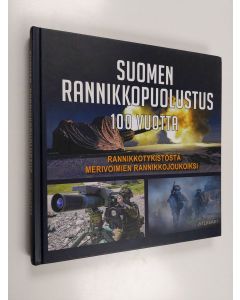 käytetty kirja Suomen rannikkopuolustus 100 vuotta : rannikkotykistöstä Merivoimien rannikkojoukoiksi