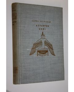 Kirjailijan Aapeli Saarisalo käytetty kirja Astarten uhri : historiallinen kertomus kolmen vuosituhannen takaa