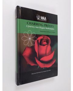 Kirjailijan Claudi Alsina & Roger B. Nelsen käytetty kirja Charming Proofs - A Journey Into Elegant Mathematics (ERINOMAINEN)