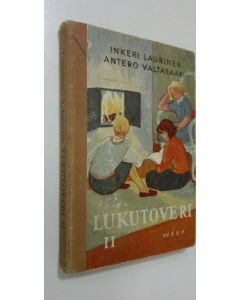 Tekijän Inkeri ym. Laurinen  käytetty kirja Lukutoveri 2, Lisälukemisto kansakoulun III ja IV luokalle