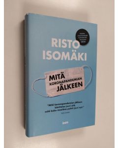 Kirjailijan Risto Isomäki uusi kirja Mitä koronapandemian jälkeen