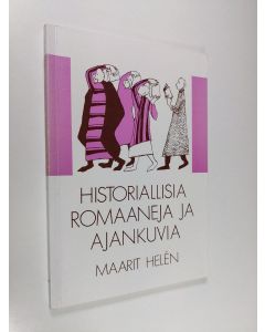 Kirjailijan Maarit Helén käytetty kirja Historiallisia romaaneja ja ajankuvia