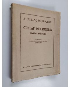 käytetty kirja Juhlajulkaisu Gustaf Melanderin 60-vuotispäiväksi