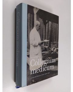 Kirjailijan Allan Tiitta käytetty kirja Collegium medicum : Lääkintöhallitus 1878-1991