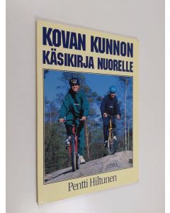 Kirjailijan Pentti Hiltunen käytetty kirja Kovan kunnon käsikirja nuorelle