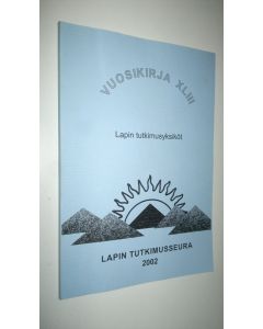 Kirjailijan Lapin tutkimusseura käytetty kirja Vuosikirja XLIII, 2002