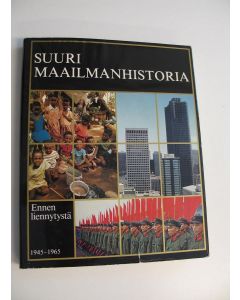 Tekijän Knut Helle...  käytetty kirja Suuri maailmanhistoria Osa 14, Ennen liennytystä : 1945-1965