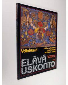 Kirjailijan Pentti ym. Päivänsalo käytetty kirja Elävä uskonto Ydinkurssi : Lukion uskonnon oppimäärän keskeisin sisältö