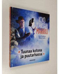 Kirjailijan Ilona Pietiläinen uusi kirja Koko kansan Markku : tuunaa kotona ja puutarhassa (UUSI)