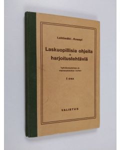 Kirjailijan L. Lehtimäki käytetty kirja Laskuopillisia ohjeita ja harjoitustehtäviä : työväenopistoja ja vapaaopiskelua varten 1 osa