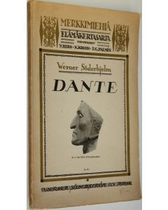 Kirjailijan Werner Söderhjelm käytetty kirja Dante : muutamia ääriviivoja (lukematon)