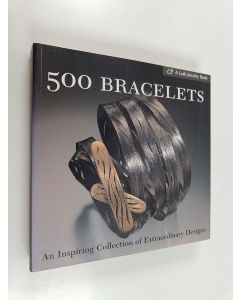 Kirjailijan Maerthe Le Van käytetty kirja 500 bracelets : an inspiring collection of extraordinar designs