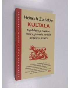 Kirjailijan Heinrich Zschokke käytetty kirja Kultala : hyödyllinen ja huvittava historia, yhteiselle kansalle luettavaksi annettu