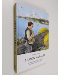 Kirjailijan Mauri Kinnunen käytetty kirja Armon varassa : vanhoillislestadiolaisuuden vaiheet Jyväskylän seudulla 1870-2010 (ERINOMAINEN)