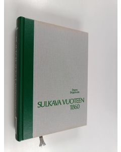 Kirjailijan Paavo Seppänen käytetty kirja Sulkavan historia 1 - Sulkava vuoteen 1860