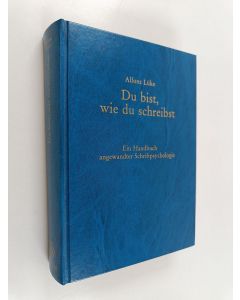 Kirjailijan Alfons Lüke käytetty kirja Du bist, wie du schreibst : ein Handbuch angewandter Schriftpsychologie