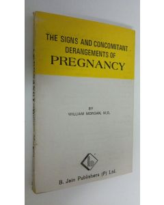 Kirjailijan William Morgan käytetty kirja The signs and concomitant derangements of pregnancy