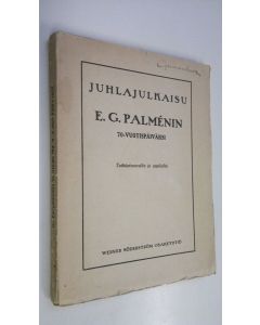 käytetty kirja Juhlajulkaisu E. G. Palmenin 70-vuotispäiväksi