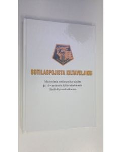 Kirjailijan Pentti Näppi käytetty kirja Sotilaspojista kiltaveljiksi : muistelmia sotilaspoika-ajoilta ja 10-vuotisesta kiltatoiminnasta Etelä-Kymenlaaksossa (ERINOMAINEN)